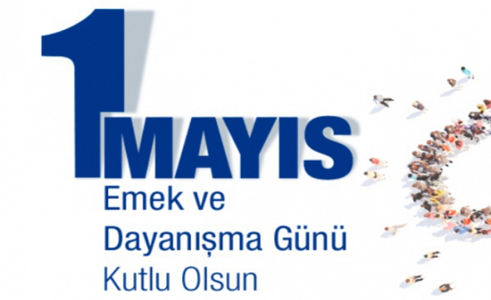 1 Mayıs Emek ve Dayanışma Günü kutlu olsun